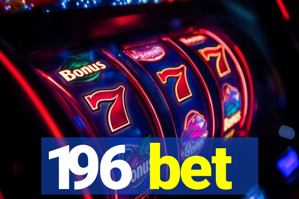 196 bet
