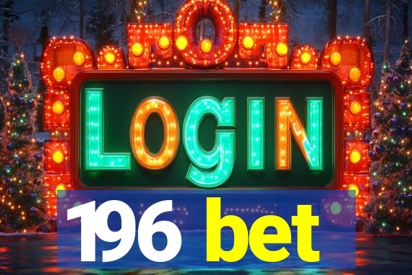 196 bet