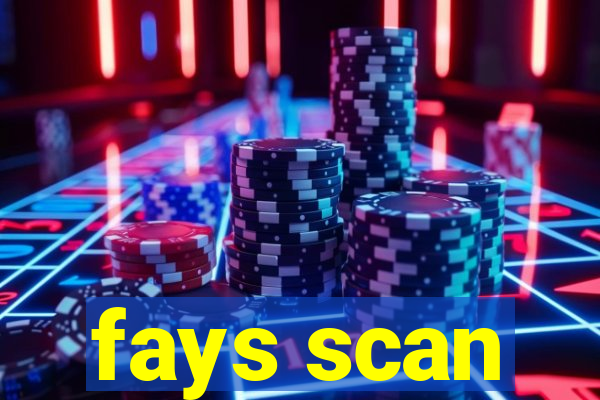 fays scan