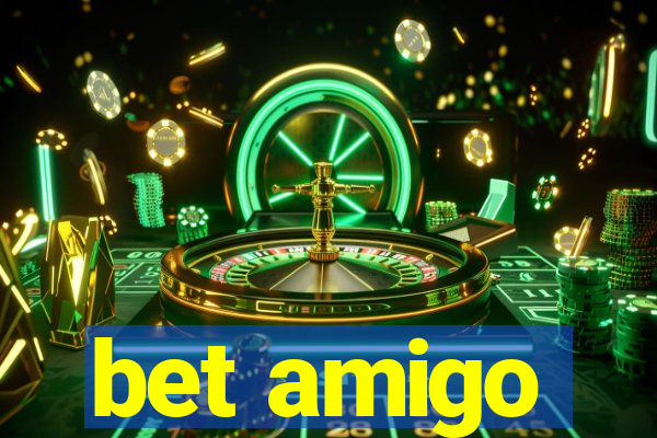 bet amigo