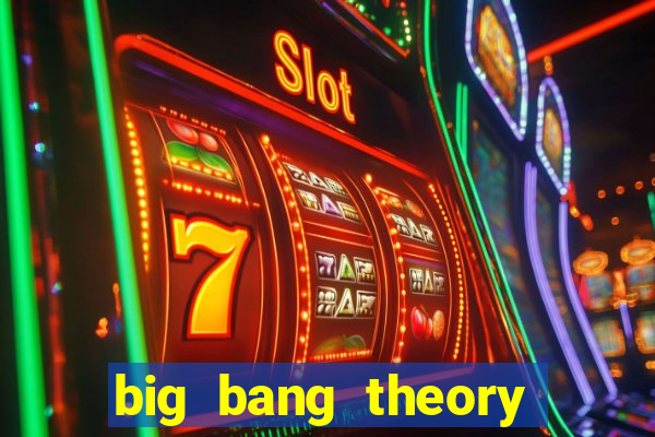 big bang theory assistir online
