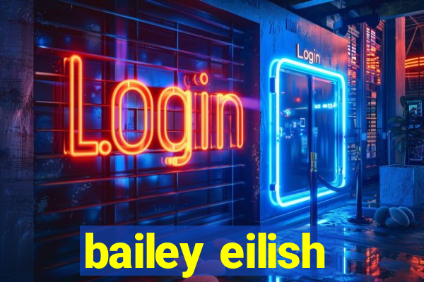 bailey eilish