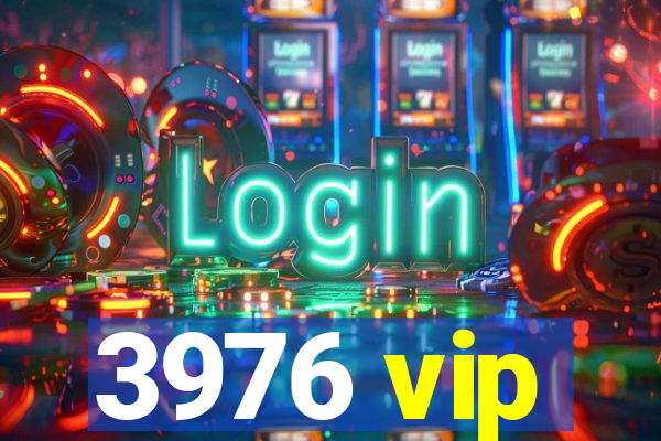 3976 vip