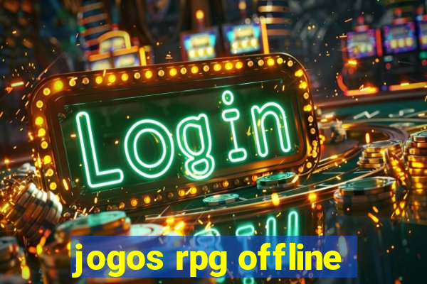 jogos rpg offline