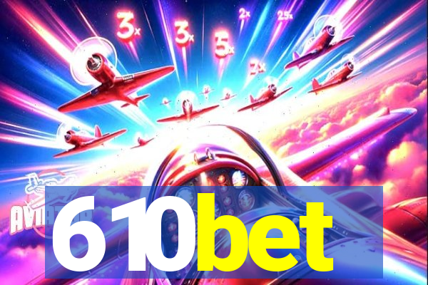 610bet