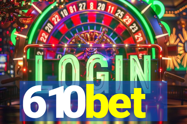 610bet