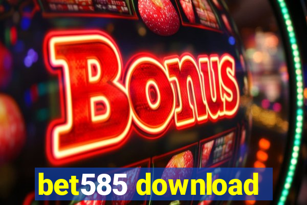 bet585 download