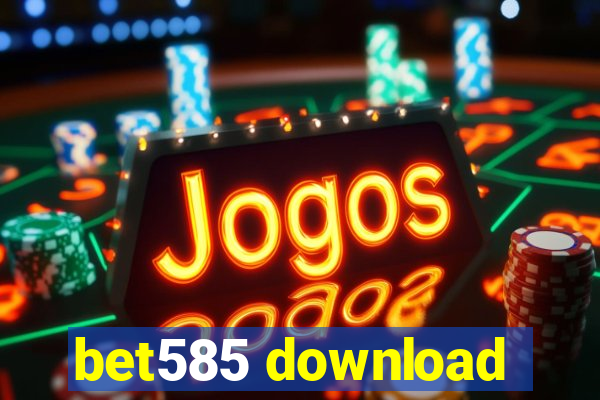 bet585 download