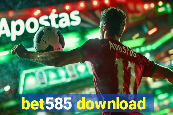bet585 download