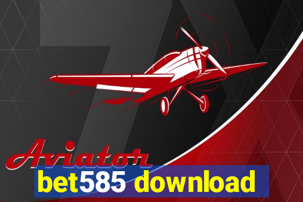 bet585 download
