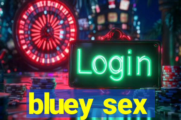 bluey sex