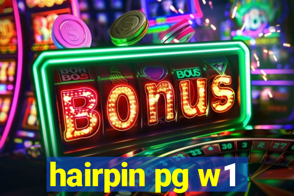 hairpin pg w1
