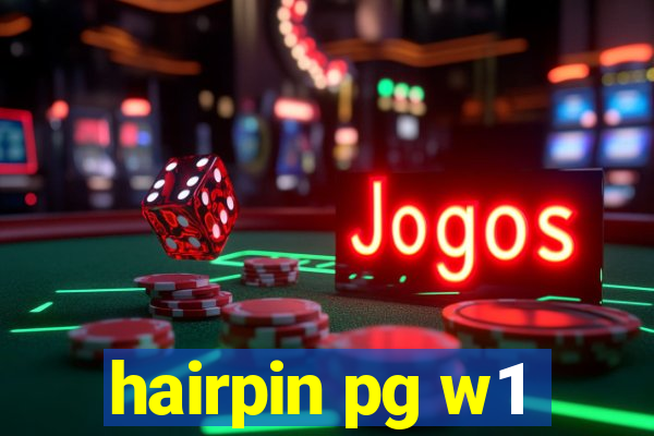 hairpin pg w1