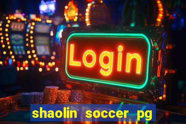 shaolin soccer pg soft demo