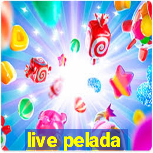 live pelada