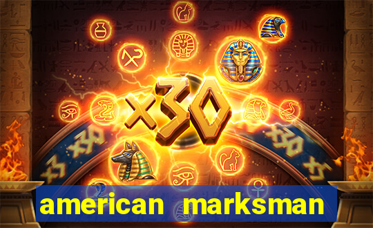 american marksman dinheiro infinito