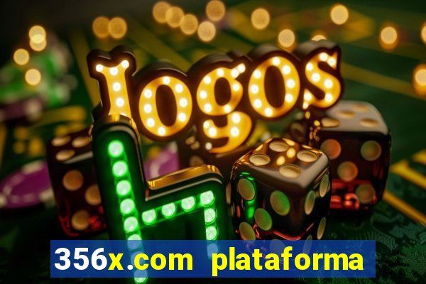 356x.com plataforma de jogos