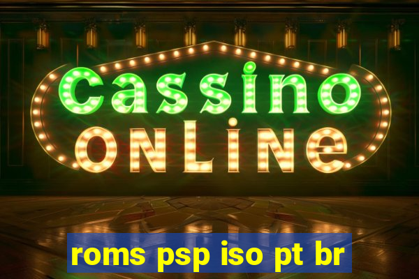 roms psp iso pt br