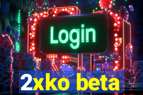 2xko beta