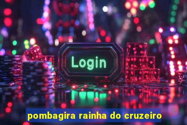 pombagira rainha do cruzeiro