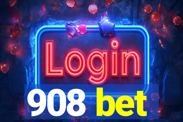 908 bet