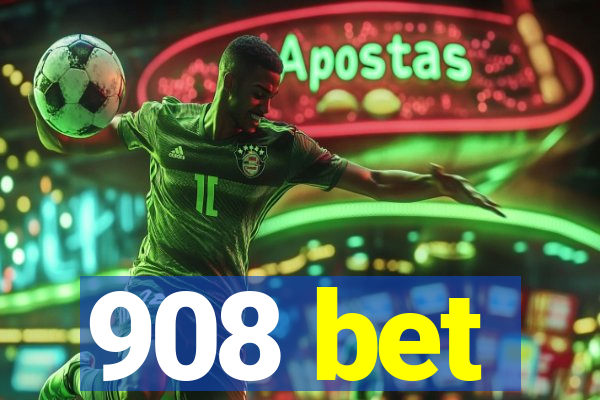 908 bet