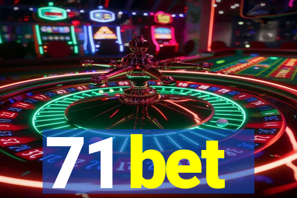 71 bet