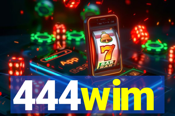 444wim