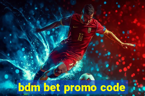 bdm bet promo code