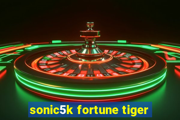 sonic5k fortune tiger