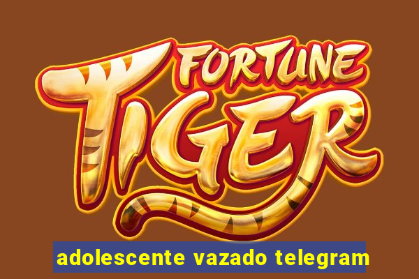 adolescente vazado telegram