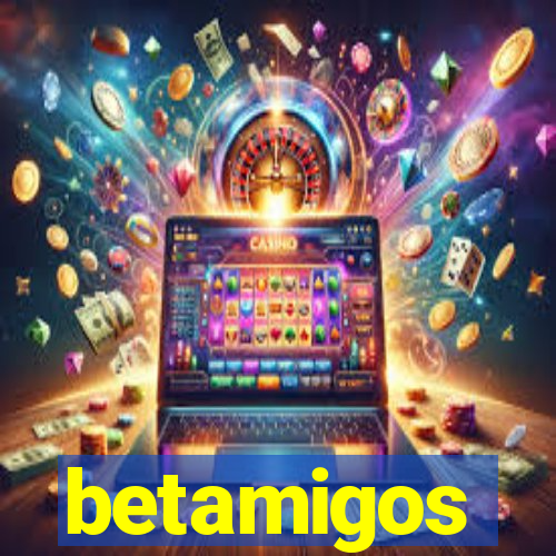 betamigos