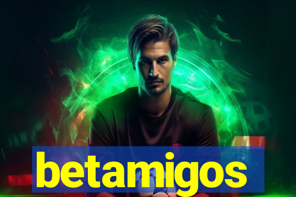 betamigos