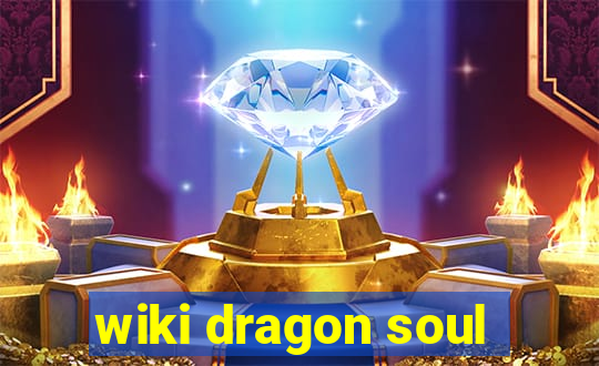 wiki dragon soul