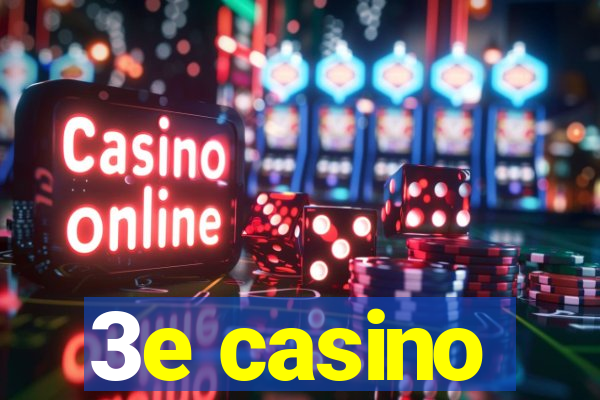 3e casino