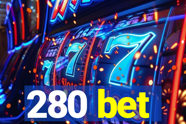 280 bet