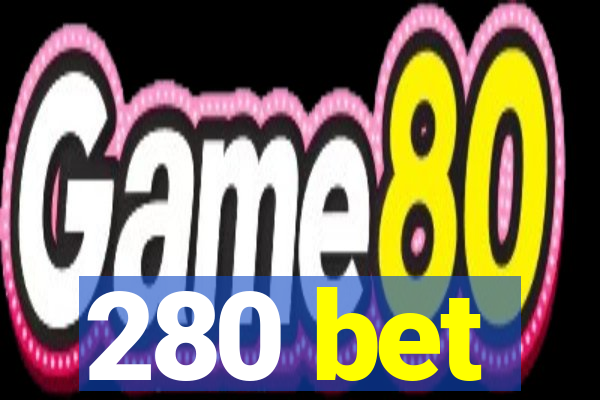 280 bet