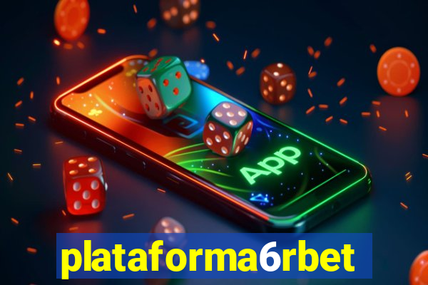 plataforma6rbet