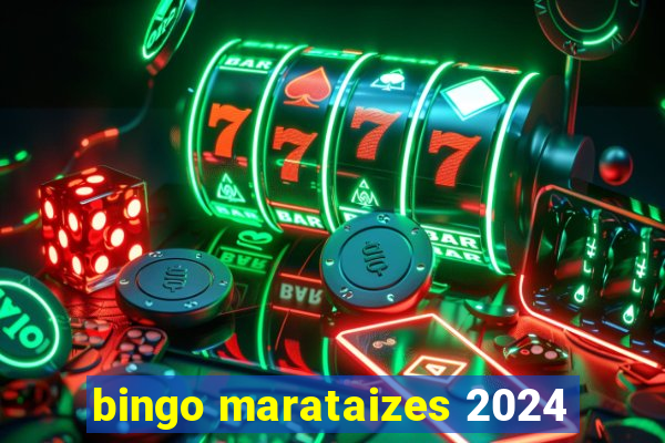 bingo marataizes 2024