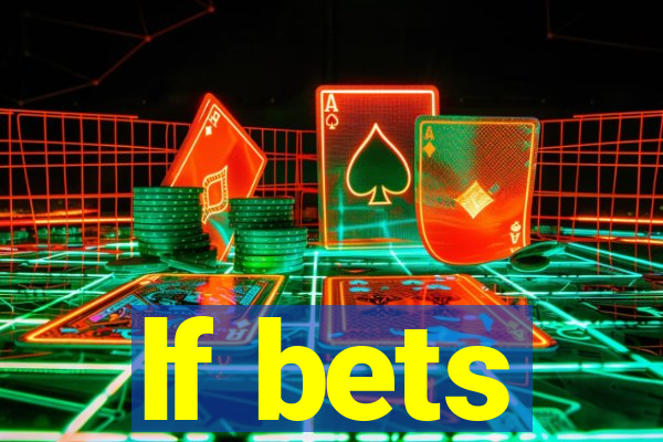lf bets