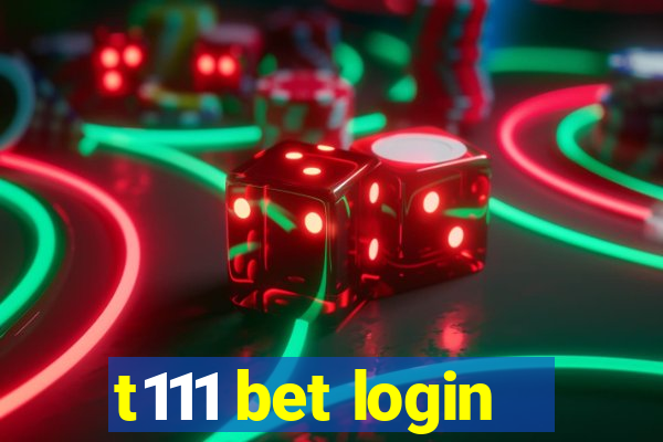 t111 bet login