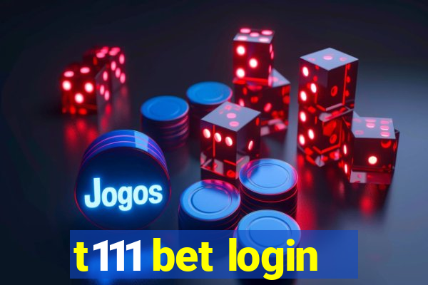 t111 bet login