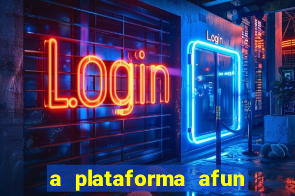 a plataforma afun paga mesmo