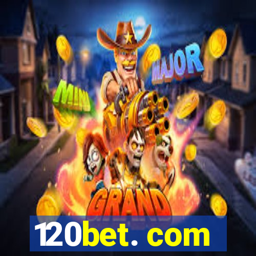 120bet. com