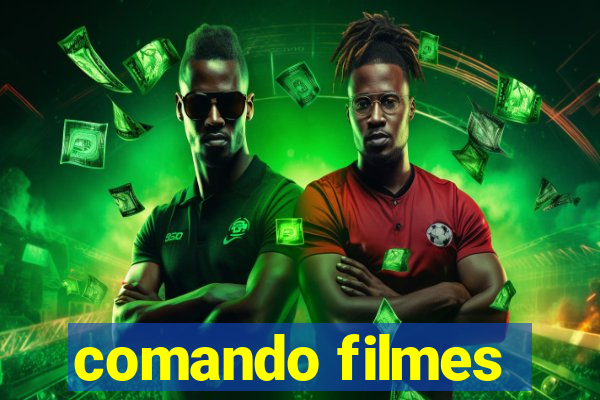 comando filmes