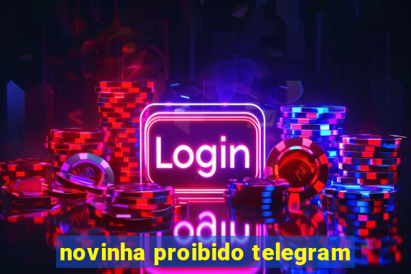 novinha proibido telegram