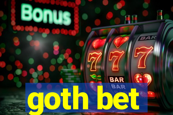 goth bet