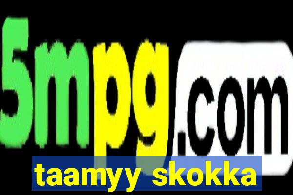 taamyy skokka