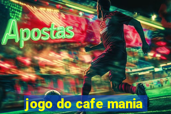 jogo do cafe mania