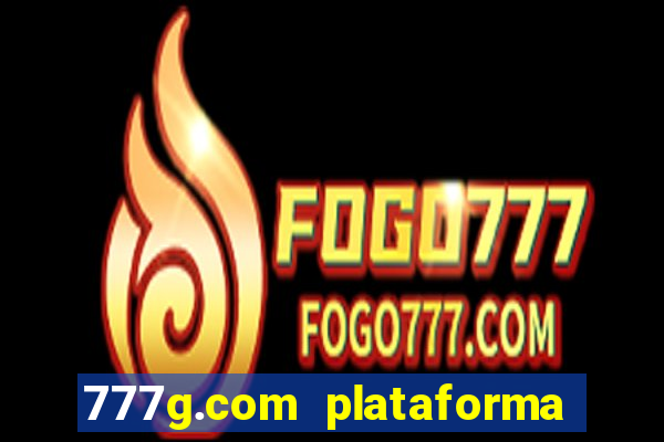 777g.com plataforma de jogos